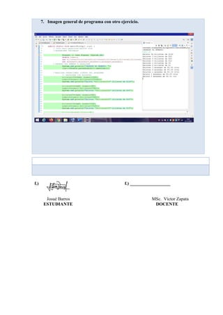 7. Imagen general de programa con otro ejercicio.
f.) f.) __________________
Josué Barros MSc. Víctor Zapata
ESTUDIANTE DOCENTE