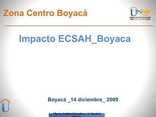 [object Object],Boyacá _14 diciembre_ 2009 Zona Centro Boyacá 