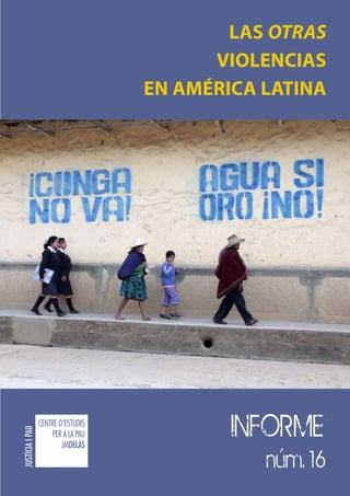 INFORME
núm. 16
Las otras
violencias
en América Latina
 