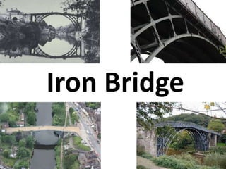Iron Bridge
 