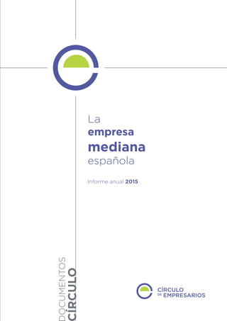 La
empresa
mediana
española
Informe anual 2015
 