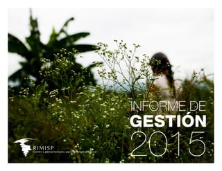INFORME DE
2015
GESTIÓN
 