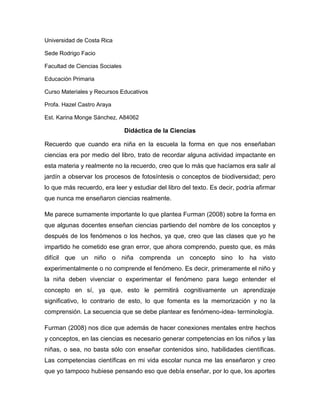 Universidad de Costa Rica
Sede Rodrigo Facio
Facultad de Ciencias Sociales
Educación Primaria
Curso Materiales y Recursos ...