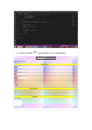 6. Utilizar el botón para mandar a correr el programa
 