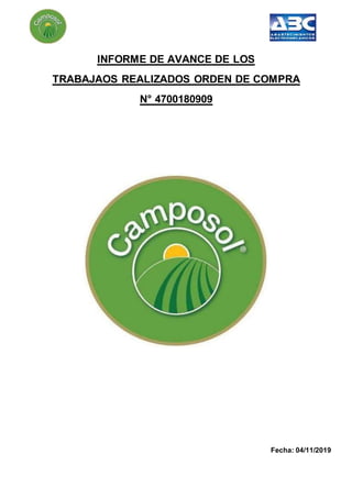 INFORME DE AVANCE DE LOS
TRABAJAOS REALIZADOS ORDEN DE COMPRA
N° 4700180909
Fecha: 04/11/2019
 