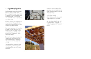 2.3 Segunda propuesta
Considerando estos requerimien-
tos, lo bueno y lo malo de las
primeras propuesta se desarrolló
la idea de un módulo que se basa
en la tensión, en la que no hay
una noción de mesa ni de estante,
sino de un total.
En estas estructuras las masas se
encuentran en altura, evitando el
contacto con el polvo, y controlan-
do el sacado de las masas.
Las masas se encuentran posadas
en unas costillas de cartón que
se encajan en una de las curvas
de los platos, ejerciendo cierta
presión que evita que se balan-
ceen o se cáigan.
De esta manera pareciera que las
masas están casi flotando, dán-
dole protagonismo a las masas
más que a la estructura por sí
misma.
Desde la lejanía las masas están
escondidas, y a medida que los
invitados se acercan comienza a
aparecer.
Existe un espacio dispuesto
para que dos o tres personas
estén sirviendo, el proceso se
divide en tres:
1) Sacar las masas.
2) Servir la comida y el postre
3) Servir el vino y entregar.
Las personas se acercan por
la parte frontal y bordes, y
reciben su plato de mano en
mano.
 