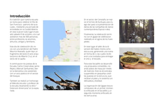 Introducción
Es tradición que nuestra escuela
se reúna para celebrar el Día de
San Francisco –patrono de la es-
cuela–, mediante una jornada de
actividades en la Ciudad Abierta,
en esta ocacion tubo lugar el pas-
ado sabado 8 de octubre, a la cual
asistieron mas de 500 personas,
entre profesores, ex alumnos,
almunos, amigos y familiares.
Este dia de celebración dio ini-
cio con una bendicion del Padre
Maurice Alvarado, quien leyo un
fragmento del texto El acto arqui-
tectonico de Alberto Cruz, en el
secto de la capilla.
A continuacion los poetas de la
Escuela, Carlos Covarrubias, Jaime
Reyes y Manuel Sanfuentes, dier-
on la bienvenia a los asistentes
con un acto poetico en el sectoe
del bosque.
Tambien se realizó un homonaje
al fallecido escultor y profesor de
la escuela, levantando la obra “
Extension Americana” en la expla-
nada.
En el sector del Cenotafio se real-
izo el torneo de burbujas, para lu-
ego dar paso a la presentacion de
danza de las compañias de danza
contemporánea Espiral e Idea
Finalmente, la celebración termi-
no con el agape de celebracion
realizado en el agora de los hues-
pedes.
En este lugar el taller de la di-
version del habito monto ocho
estrucuras, generando una trama
en forma de U, las cuales recibi-
eron a los invitados para entregar
el vino y el bocado.
Para este bocadillo se desarrolló
una propuesta comestible, cre-
ando platos de masa por medio
de matrices. Este se encontraba
suspendido en pequeñas costil-
las puestas en la estrucura, que
recibian al plato y lo sostenía con
delicadeza y levedad.
La organización del ágape estuvo
compuesto de un primer momen-
to enfocado en el bocadillo y un
segundo momento enfocado en
las estrucutras.
 