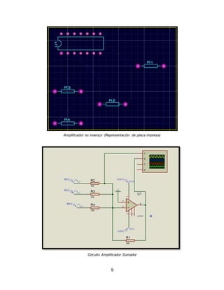 9
Amplificador no inversor (Representación de placa impresa)
Circuito Amplificador Sumador
 