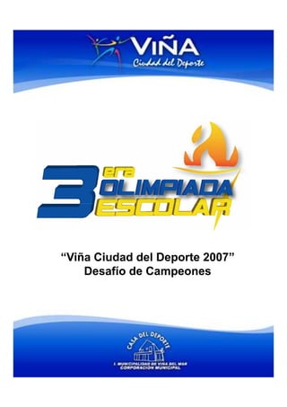 “Viña Ciudad del Deporte 2007”
    Desafío de Campeones
 