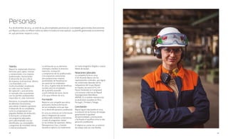 98 99
Personas
Talento
Repsol ha implantado distintas
fórmulas para captar, motivar
y comprometer a los mejores
profesionales, favoreciendo
el desarrollo de una cultura
de empresa multinacional, abierta
a la diversidad y a la
multiculturalidad, empleando
en cada caso las fuentes
de captación y acercamiento
al mercado más consistentes
con los perfiles profesionales
requeridos en cada momento.
Asimismo, la compañía dispone
de diferentes herramientas
para retener el talento y gestionar
el desarrollo de sus empleados,
como la compensación con
paquetes flexibles de retribución,
la formación y el desarrollo
con programas adecuados
para cada empleado una vez
identificadas sus necesidades,
y programas de movilidad interna
e internacionalización.
La retribución es un elemento
orientado a facilitar la atracción,
retención, motivación
y compromiso de los profesionales
y los esquemas evolucionan
para proporcionar mayores
posibilidades de flexibilización
por parte de los empleados.
En 2014, el gasto total de beneficios
sociales para los empleados
de la plantilla ascendió
a 97,8 millones de euros, frente
a los 93,9 millones de 2013.
Formación
Repsol es una compañía que valora,
promueve y facilita la formación
de sus empleados como eje clave
en su desarrollo personal y profesional.
En 2014 se continuó con la formación
para la integración de nuevos
profesionales titulados universitarios
a través de programas máster
en los ámbitos de Upstream, Refino,
Petroquímica y Gas, y Gestión.
Durante el ejercicio se implementó
un nuevo programa dirigido a nuevos
líderes de equipo.
Relaciones laborales
La compañía firmó en 2014
el VII Acuerdo Marco con los
representantes sindicales, que regula
las condiciones laborales de los
trabajadores del Grupo Repsol
en España, así como el VI y VII
Pactos Sindicales en Campsared
y el convenio colectivo de Repsol
Investigaciones Petrolíferas
(RIPSA). En el ámbito internacional
se alcanzaron acuerdos en Perú,
Portugal y Trinidad y Tobago.
Conciliación
Repsol siguió impulsando en 2014
la evolución de las formas de trabajar,
garantizando la igualdad
de oportunidades y promoviendo
y facilitando el equilibrio entre la vida
personal y profesional.
El objetivo es contar con un entorno
de trabajo cada vez más flexible,
A 31 de diciembre de 2014, un total de 24.460 empleados pertenecían a sociedades gestionadas directamente
por Repsol y a ellos se refieren todos los datos incluidos en este capítulo. La plantilla gestionada se incrementó
en 246 personas respecto a 2013.
 