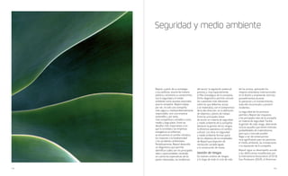 102 103
Seguridad y medio ambiente
del sector, la regulación potencial
prevista y, muy especialmente,
el Plan Estratégico de la compañía.
Dicho diagnóstico permite conocer
las cuestiones más relevantes
sobre las que debemos actuar
y se materializa, con el compromiso
de la alta dirección, en la definición
de objetivos y planes de trabajo.
Entre las principales líneas
de acción en materia de seguridad
y medio ambiente de la compañía
destacan la gestión de los riesgos,
la eficiencia operativa y el cambio
cultural. Los retos en seguridad
y medio ambiente forman parte
de los objetivos de los empleados
de Repsol que disponen de
retribución variable ligada
a la consecución de metas.
Gestión de riesgos
Se realizan análisis de riesgos
a lo largo de todo el ciclo de vida
Repsol, a partir de su estrategia
y sus políticas, asume de manera
pública y voluntaria su compromiso
con la seguridad y el medio
ambiente como asuntos esenciales
para la compañía. Repsol trabaja
por ser, no solo una compañía
más segura y medioambientalmente
responsable, sino una empresa
sostenible y, por tanto,
más competitiva y rentable a corto,
medio y largo plazo. Entre los
desafíos más importantes a los
que la sociedad y las empresas
energéticas se enfrentan,
se encuentran el cambio climático,
los impactos a la biodiversidad
y los accidentes ambientales.
Periódicamente, Repsol desarrolla
un diagnóstico que permite
identificar cuáles son los principales
retos y oportunidades, teniendo
en cuenta las expectativas de las
partes interesadas, las tendencias
de los activos, aplicando los
mejores estándares internacionales
en el diseño y empleando estrictos
procedimientos durante
la operación y el mantenimiento,
todo ello encaminado a prevenir
incidentes.
La seguridad de los procesos
permite a Repsol dar respuesta
a los principales retos de la compañía
en materia de seguridad. Facilita
la gestión de cada riesgo, abarcando
incluso aquellos que tienen menores
probabilidades de materializarse,
pero que a menudo pueden
llegar a ser de consecuencias
muy significativas para las personas,
el medio ambiente, las instalaciones
o la reputación de la compañía.
Repsol sigue su desempeño acorde
a las definiciones establecidas por
la International Association of Oil 
Gas Producers (OGP), el American
 