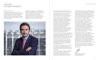 8 9
–impulsados estos últimos por las medidas aplicadas
en nuestro Plan de Competitividad–, así como por los
mayores volúmenes comercializados y el incremento
de los márgenes de gas en Norteamérica. Estos
resultados siguen demostrando la calidad de nuestros
activos, más aún tras la puesta en marcha de los
grandes proyectos de inversión acometidos durante
los últimos años en Cartagena y Bilbao.
En enero de 2014 se completó la desinversión
de los activos de GNL y en mayo se procedió
al cobro de la compensación acordada
por la expropiación del 51% de YPF y a la venta
de las acciones no expropiadas, lo que supuso
unos ingresos de 6.313 millones de dólares.
Los importes procedentes de estas operaciones
reforzaron notablemente nuestra solidez financiera
y nos permitieron aumentar la retribución
a todos nuestros accionistas y afrontar nuevas
oportunidades de crecimiento, como la compra
de la compañía Talisman Energy.
Esta operación, valorada en 13.000 millones
de dólares (8.300 millones correspondientes al precio
de la adquisición y 4.700 millones asociados
a la deuda) resulta transformadora e ilusionante,
ya que duplica la actividad de Repsol como productor
y supone la creación de un grupo ampliamente
diversificado con activos de primera calidad en áreas
de gran potencial, y en el que la gestión integrada
de las personas, la actividad y el portafolio se
convertirán en elementos clave para la creación de valor.
Señores accionistas, cuenten con mi máxima
disposición y esfuerzo para seguir haciendo de Repsol
una compañía más fuerte, sólida y responsable.
Muchas gracias.
Estimados accionistas,
Antes de entrar en detalles sobre la cuenta
de resultados del ejercicio 2014, quisiera subrayarles
que formar parte de una compañía como Repsol
y hacerlo, desde hace un año, como Consejero
Delegado, me llena de orgullo y exigencia, y espero
cumplir con las elevadas expectativas que genera
esta responsabilidad.
Apoyado en la fortaleza de su modelo de negocio
integrado, Repsol obtuvo en 2014 un beneficio
neto de 1.612 millones de euros, cifra muy superior
a la del año anterior –en que realizamos
saneamientos extraordinarios derivados de la
expropiación de YPF– y que resulta especialmente
significativa si tenemos en cuenta el impacto
negativo (en más de 600 millones de euros)
carta del consejero delegado
Josu Jon Imaz San Miguel
Consejero Delegado
Carta del
Consejero Delegado
de la menor valoración de nuestros inventarios
como consecuencia de la caída del precio del crudo.
Con todo, el beneficio neto ajustado, que mide
específicamente la marcha de los negocios
de la compañía, aumentó un 27% respecto al año
anterior y superó los 1.700 millones de euros.
En paralelo a la mejora de los resultados
económicos, las magnitudes básicas de nuestra
compañía continuaron con su senda de avance.
Para el caso de la producción de hidrocarburos,
el incremento medio fue del 2,5% anual,
hasta alcanzar los 355.000 barriles equivalentes
de petróleo al día. Resultó muy significativa
la nueva producción proveniente de Bolivia,
Brasil, Perú, Rusia y Estados Unidos.
Hay que destacar que con la puesta en marcha
de los proyectos de Kinteroni (Perú) y del campo
Sapinhoá (Brasil), hemos iniciado la producción
en siete de los diez proyectos clave fijados
en nuestro Plan Estratégico 2012-2016.
En lo que se refiere a las reservas de hidrocarburos,
por quinto año consecutivo nuestra compañía registró
crecimientos de tres dígitos. En 2014 la tasa
de reemplazo de reservas fue del 118%, consolidando
la tendencia de los últimos años, que sitúa a Repsol
entre las empresas más exitosas del sector.
Durante 2014, Repsol realizó 12 descubrimientos
en los 34 pozos perforados (incluidos sondeos
de evaluación), lo que supone un porcentaje de
éxito exploratorio del 35%, por encima también
de la media de la industria.
En un ejercicio como el pasado, en el que el precio
del crudo sufrió un brusco descenso, una vez
más nuestra actividad de Downstream contribuyó
eficazmente a la fortaleza y resistencia de la cuenta
de resultados.
El negocio de Downstream consiguió un resultado
de 1.012 millones de euros (calculado en base
a la valoración de los inventarios a coste
de reposición), fundamentalmente por la buena
evolución de los márgenes de refino y química
 