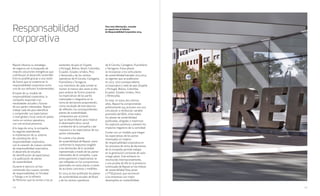 116 117
Repsol refuerza su estrategia
de negocio con la búsqueda de
mejores soluciones energéticas que
contribuyan al desarrollo sostenible.
Esto es posible gracias a una visión
de futuro que se sustenta en la
responsabilidad corporativa como
uno de sus atributos fundamentales.
A través de su modelo de
responsabilidad corporativa, la
compañía responde a las
necesidades actuales y futuras
de sus partes interesadas. Repsol
trabaja cada día para identificar
y comprender sus expectativas
a nivel global y local, tanto en países
como en centros operativos,
con una actitud proactiva.
A lo largo de 2014, la compañía
ha seguido extendiendo
la implantación de su sistema
de coordinación de la
responsabilidad corporativa,
con la creación de nuevos comités
de responsabilidad corporativa,
el desarrollo de estudios
de identificación de expectativas
y la publicación de planes
de sostenibilidad.
Durante el ejercicio se han
constituido dos nuevos comités
de responsabilidad, en Trinidad
y Tobago y en la refinería
de Petronor, que se suman a los ya
Responsabilidad
corporativa
existentes de país en España
y Portugal, Bolivia, Brasil, Colombia,
Ecuador, Estados Unidos, Perú
y Venezuela y de los centros
operativos de A Coruña, Cartagena,
Puertollano y Tarragona.
Los miembros de cada comité se
reúnen al menos dos veces al año
para analizar de forma conjunta
las expectativas de las partes
interesadas e integrarlas en la
toma de decisiones proponiendo,
como resultado de este ejercicio
de reflexión, los correspondientes
planes de sostenibilidad,
compuestos por acciones
que se desarrollarán para mejorar
el desempeño ético, social
y ambiental de la compañía y dar
respuesta a las expectativas de sus
partes interesadas.
En cuanto a los planes
de sostenibilidad de Repsol, estos
conforman la respuesta tangible
a las demandas de la sociedad,
representada a través de las partes
interesadas de la compañía, cuyas
preocupaciones y expectativas se
ven reflejadas en los compromisos
plasmados en estos planes a través
de acciones concretas y medibles.
En 2014 se han publicado los planes
de sostenibilidad anuales de Brasil
y de los centros operativos
de A Coruña, Cartagena, Puertollano
y Tarragona. Estos planes
se incorporan a los ocho planes
de sostenibilidad bienales 2013-2014
ya vigentes que se publicaron
en 2013. Uno correspondiente
al corporativo y siete de país (España
y Portugal, Bolivia, Colombia,
Ecuador, Estados Unidos, Perú
y Venezuela).
En total, en estos dos últimos
años, Repsol ha comprometido
públicamente 574 acciones con una
vinculación a retribución variable
promedio del 86%, entre todos
los planes de sostenibilidad
publicados, dirigidas a maximizar
los aspectos positivos y prevenir los
impactos negativos de su actividad.
Contar con un modelo que integre
las expectativas de las partes
interesadas en materia
de responsabilidad corporativa en
los procesos de toma de decisiones
de la compañía permite trabajar
en la generación constante de valor
a largo plazo. Este esfuerzo es
reconocido internacionalmente,
y una prueba de ello es la presencia
continuada de Repsol en los índices
de sostenibilidad Dow Jones
y FTSE4Good, que reconocen
a las empresas con mejor
desempeño en sostenibilidad.
Para más información, consulte
en repsol.com el Informe
de Responsabilidad Corporativa 2014.
 