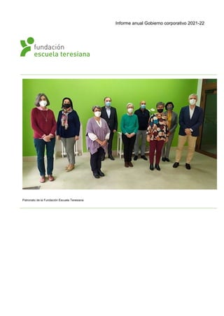 Informe anual Gobierno corporativo 2021-22
Patronato de la Fundación Escuela Teresiana
 