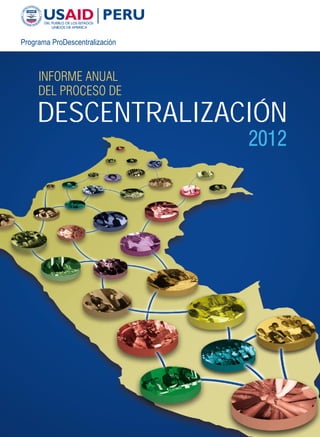 INFORME ANUAL
DEL PROCESO DE

DESCENTRALIZACIÓN
                 2012
 