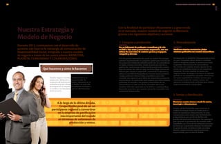 A lo largo de la última década,
Grupo Bimbo pasó de ser un
participante regional a convertirse
en la empresa de panificación
más importante del mundo
en términos de volúmenes de
producción y ventas.
Nuestra Estrategia y
Modelo de Negocio
Durante 2013, continuamos con el desarrollo de
acciones con base en la estrategia de comunicación de
Responsabilidad Social, integrada a nuestro modelo
de negocio a través de los cuatro pilares: BIENESTAR,
PLANETA, COMUNIDAD Y COLABORADORES.
Qué hacemos y cómo lo hacemos
Nuestro negocio consiste primordialmente en la
producción, distribución y comercialización, de
productos alimenticios empacados. Operamos en un
ambiente local por naturaleza, debido a la corta vida
en anaquel. En su mayoría, los productos se dirigen a
un público y se caracterizan por una alta frecuencia
en el consumo.
Con la finalidad de participar eficazmente y a gran escala
en el mercado, nuestro modelo de negocio se diferencia
gracias a los siguientes objetivos y acciones:
1. Compras y producción
OBJETIVO:
Ser un fabricante de productos innovadores y de alta
calidad a bajo costo y socialmente responsable, con una
cadena de suministro de materias primas y empaques,
integrada y eficiente.
A fin de generar economías de escala en materia de compras
estamos implementando un programa global para insumos cla-
ve y seguimos trabajando estrechamente con los proveedores
en todos nuestros mercados. Desde el punto de vista de la
producción, continuamos modernizando y mejorando nuestra
base de activos. Tan sólo en 2013 invertimos $543 millones de
dólares para ampliar la capacidad, incrementar la eficiencia y
reducir la cantidad de desperdicios. Nuestro amplio portafolio
incluye productos diferenciados y novedosos para cada
mercado, con opciones para todos los momentos y grupos de
consumidores. La producción local asegura que desarrollemos
productos de acuerdo a los gustos y necesidades de los
consumidores en cada uno de los mercados. Asimismo,
nuestros esfuerzos regionales en lo relativo a investigación y
desarrollo garantizan que nuestros planes de innovación sean
igualmente diferenciados.
2. Mercadotecnia
OBJETIVO:
Establecer vínculos emocionales y forjar
relacionesperdurablesconnuestrosconsumidores.
Contamos con un portafolio internacional de marcas
sin igual. El espectro abarca desde lo saludable
hasta lo indulgente y desde lo convencional hasta
lo premium. Generaciones de consumidores
han crecido con nuestras marcas, algunas de las
cuales son verdaderos íconos en sus respectivas
categorías. De entre nuestras 25 marcas con
mayores ventas, 10 ocupan la primera o la segunda
posición en sus respectivos mercados. Destinamos
una parte importante de nuestros recursos para
incrementar el valor de nuestras marcas, con
esfuerzos cuidadosamente calibrados para reforzar
el posicionamiento en el largo plazo.
4.8
EC1
3. Ventas y distribución
OBJETIVO:
Maximizar nuestro alcance a través de escalas,
tecnología e infraestructura.
Nuestra red de distribución opera tanto con el
modelo de entrega directa en tienda como a
través de operadores independientes. En 2013
incorporamos 1,000 nuevas rutas de distribución,
y hoy contamos con una de las flotillas más
grandes del continente americano. Las inversiones
para aumentar la penetración de mercado están
respaldadas por el manejo de categorías y canales,
así como por importantes esfuerzos de ejecución
en punto de venta. En determinados mercados,
además, proporcionamos soporte y servicios
especializados para el canal de detalle.
INFORME ANUAL INTEGRADO 2013 GRUPO BIMBO | 3332
GRI
 