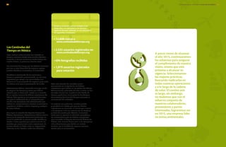 Estos místicos entes vivientes han habitado el
territorio mexicano desde hace muchas décadas,
cruzando la barrera centenar y siendo testigos de
nuestra historia, al presenciar eventos clave.
Los centinelas del tiempo son los árboles mexicanos,
que con su gran diversidad de especies aportan
grandes beneficios al planeta y a la humanidad.
Identificar la localización de los centinelas y
buscar su protección y conservación, es una tarea
importante que otorga a las comunidades una
herencia en la conservación de especies, y por ende,
un entorno sano para la preservación de la vida.
Reforestamos México, asociación civil cuya misión
es asegurar los bosques y selvas que México
necesita para su desarrollo, trabaja en la creación
de un registro nacional de árboles majestuosos de
México. Este registro es una propuesta del sector
civil para la elaboración de un compendio que
resalta a los ejemplares más sobresalientes que
habitan en nuestro territorio nacional, vinculando la
importancia histórica, cultural, religiosa y ecológica
de estos árboles.
Para lograr la creación del Registro Nacional de
Árboles Majestuosos, Reforestamos México creó el
concurso de fotografía Centinelas del Tiempo, en
el cual la población en general puede identificar y
retratar a estos gigantes para posteriormente ser
avalados por especialistas como majestuosos. Su
primera edición se llevó a cabo en 2007 y desde
entonces se han llevado a cabo tres ediciones.
Los Centinelas del
Tiempo en México
Desde su creación, se han recibido 2,000
fotografías con ejemplares de diversas
regiones del país. Además, se han alcanzado
los siguientes resultados:
• 12,608 visitas a
www.centinelasdeltiempo.org
• 2,535 usuarios registrados en
www.centinelasdeltiempo.org
• 694 fotografías recibidas
• 1,979 usuarios registrados
para votación
Todo esto además del resultado central
que consiste en el registro de 212 árboles
majestuosos que habitan en 27 estados de México.
Adicionalmente, y derivado de esta iniciativa, se han
formado alianzas con el gobierno del Estado de
Oaxaca y gobiernos municipales de Guadalajara,
Cuernavaca y San Juan del Río para promover la
conservación de arboledas.
En conjunto con gobiernos, iniciativa privada
y sociedad civil, trabaja para que los árboles
majestuosos se conviertan en íconos que inspiren
a las personas a vivir en armonía con los bosques
y selvas de nuestro país. Además, el concurso
busca que se registren la ubicación geográfica y
las características y de los árboles majestuosos
para consolidar el Registro Nacional de Árboles de
México. Esta iniciativa busca reunir a los ejemplares
más sobresalientes que habitan en nuestro
territorio, con la finalidad de asegurar acciones
locales para su conservación.
A pocos meses de alcanzar
el año 2015, continuaremos
los esfuerzos para asegurar
el cumplimiento de nuestra
visión, misma que está
próxima a alcanzar su
vigencia. Seleccionamos
las mejores prácticas,
buscando replicarlas en
todas nuestras operaciones
y a lo largo de la cadena
de valor. El camino aún
es largo, sin embargo,
no dudamos que con el
esfuerzo conjunto de
nuestros colaboradores,
proveedores y partes
interesadas, lograremos ser
en 2015, una empresa líder
en temas ambientales.
INFORME ANUAL INTEGRADO 2013 GRUPO BIMBO | 8180
 