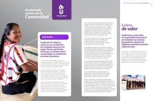 La Fundación ha desarrollado una serie de
proyectos productivos, regresándoles la esperanza
y las herramientas para aspirar a una mejor calidad
de vida. Todo esto contribuye a reducir los niveles
de pobreza de las comunidades locales.
Barcel, en apoyo a la Fundación Pro Mixteca
y su labor en esta región del país, organizó la
visita de uno de los DJs internacionales más
escuchados en el mundo para que recorriera
ocho ciudades de México y tres comunidades de
la zona Mixteca: Santo Tomás, Nunuma y Cuquila,
en las que trabaja Fundación Pro Mixteca.
El principal objetivo fue generar un puente
entre los jóvenes e involucrarlos de una manera
más activa en la responsabilidad social sin
dejar de divertirse y hacer un link con el slogan
de Barcel desde un ángulo musical que es:
“Mueve tu mundo”, que promueve dos aspectos:
ponerse en movimiento y mejorar el entorno.
Desdehaceyavariosaños,
enGrupoBimbobuscamosel
acercamientoconnuestros
proveedoresyclientes,dos
eslabonesesencialesdenuestra
cadenadevalor.
Sembrando
Juntos por la
Comunidad
Cadena
de valor
Sin embargo, con la finalidad de cubrir mejor
este aspecto y buscando un impacto mayor en
la comunidad, trabajamos en la reclasificación
de los eslabones de nuestra cadena de valor,
definiendo las actividades que requerimos
realizar en cada una de ellas para lograr así
satisfacer las necesidades de nuestros grupos
de interés de una manera más completa.
Dash Berlin
Fundación Pro Mixteca
cuenta ya con un historial
de resultados exitosos en la
región Mixteca del Estado
de Oaxaca, en donde existen
comunidades en condiciones
extremas de pobreza.
Dash y los representantes de Barcel fueron recibidos en
la región Mixteca por Doña Tere, Doña Dominga, Doña
Evarista y Luz, y juntos recorrieron las comunidades.
Conocieron grandes seres humanos, con un talento
inigualable en la confección de prendas artesanales
y elaboración de diversos productos. Doña Tere
regaló a Dash un jorongo hecho por ella misma de
exquisita calidad y diseño, el cual el artista agradeció
profundamente y vistió por el resto del viaje.
En un intercambio de música y cultura, encaminado
al progreso y el desarrollo, los pobladores de
la zona, le mostraron a Dash sus bailes y su
música, logrando que el encuentro se convirtiera
en el momento más emotivo del viaje.
En agradecimiento, Dash y Barcel invitaron a algunas
representantes de las comunidades a su concierto de la
Arena Ciudad de México. Barcel organizó una dinámica
en redes sociales con los jóvenes, para anunciar el
concierto, donde se les invitó a ser parte de esta acción
y del evento. Adicionalmente, se invitó a los jóvenes
a compartir su mejor acción para cambiar el mundo
y a los 250 mejores se les otorgó una cortesía.
Un porcentaje de los ingresos obtenidos de la taquilla
fue donado a la Fundación Pro Mixteca para continuar
con los esfuerzos en las comunidades oaxaqueñas. La
cantidad donada fue de $669,200 pesos además de las
ganancias obtenidas por las mujeres de la región que
acudieron a vender sus artesanías en el concierto.
La reacción del público fue extraordinaria. Se
logró un lleno total con 20,000 asistentes además
de la presencia de los medios de comunicación,
quienes dieron excelente cobertura al evento.
Gracias a Dash Berlín, quien pidió ser parte de algún
proyecto social con Barcel, al trabajo que esta marca ha
realizado desde hace varios años tanto con DJ’s como con
sus acciones de voluntariado, a Fundación Pro Mixteca y a
la gran respuesta del público, la comunidad Mixteca regaló
a todos los asistentes momentos de gran emotividad,
conciencia social y gratitud que permanecerán en la mente
de todos como una experiencia de diversión, movimiento
y responsabilidad que sin duda Mueven tu Mundo.
INFORME ANUAL INTEGRADO 2013 GRUPO BIMBO |
GRI
8382
EC9
 