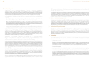 d.	 Combinación de negocios
	Las adquisiciones de negocios se contabilizan utilizando el método de adquisición. La contraprestación transferida en una
combinación de negocios se mide a valor razonable, el cual se calcula como la suma de los valores razonables de los activos
transferidos por la Entidad, menos los pasivos incurridos por la Entidad con los anteriores propietarios de la empresa adquirida y
las participaciones de capital emitidas por la Entidad a cambio del control sobre la empresa adquirida a la fecha de adquisición.
Los costos relacionados con la adquisición generalmente se reconocen en el estado de resultados conforme se incurren.
	A la fecha de adquisición, los activos identificables adquiridos y los pasivos asumidos se reconocen a valor razonable con
excepción de:
	– 	Impuestos diferidos activos o pasivos y activos o pasivos relacionados con beneficios a empleados, que se reconocen y miden
de conformidad con IAS 12 Impuestos a la Utilidad y IAS 19 Beneficios para Empleados, respectivamente;
	– 	Pasivos o instrumentos de capital relacionados con acuerdos de pagos basados en acciones de la empresa adquirida o
acuerdos de pagos basados en acciones de la Entidad celebrados para reemplazar acuerdos de pagos basados en acciones
de la empresa adquirida que se miden de conformidad con la IFRS 2 Pagos basados en acciones a la fecha de adquisición (al
31 de diciembre de 2013 y 2012 la Entidad no tiene pagos basados en acciones);
	– 	Activos (o un grupo de activos para su disposición) que se clasifican como mantenidos para venta de conformidad con la IFRS
5 Activos no Circulantes Conservados para Venta y Operaciones Discontinuas que se miden de conformidad con dicha norma.
	El crédito mercantil se mide como el exceso de la suma de la contraprestación transferida, el monto de cualquier participación no
controladora en la empresa adquirida, y el valor razonable de la tenencia accionaria previa del adquirente en la empresa adquirida
(si hubiere) sobre el neto de los montos de activos adquiridos identificables y pasivos asumidos a la fecha de adquisición. Si
después de una revaluación el neto de los montos de activos adquiridos identificables y pasivos asumidos a la fecha de adquisición
excede la suma de la contraprestación transferida, el monto de cualquier participación no controladora en la empresa adquirida
y el valor razonable de la tenencia accionaria previa del adquirente en la empresa adquirida (si hubiere), el exceso se reconoce
inmediatamente en el estado de resultados como una ganancia por compra a precio de ganga.
	Las participaciones no controladoras que son participaciones accionarias y que otorgan a sus tenedores una participación
proporcional de los activos netos de la Entidad en caso de liquidación, se pueden medir inicialmente ya sea a valor razonable
o al valor de la participación proporcional de la participación no controladora en los montos reconocidos de los activos netos
identificables de la empresa adquirida. La opción de medición se realiza en cada transacción. Otros tipos de participaciones no
controladoras se miden a valor razonable o, cuando aplique, con base en lo especificado por otra IFRS.
	Cuando la contraprestación transferida por la Entidad en una combinación de negocios incluya activos o pasivos resultantes de un
acuerdo de contraprestación contingente, la contraprestación contingente se mide a su valor razonable a la fecha de adquisición
y se incluye como parte de la contraprestación transferida. Los cambios en el valor razonable de la contraprestación contingente
que califican como ajustes del periodo de medición se ajustan retrospectivamente con los correspondientes ajustes contra crédito
mercantil. Los ajustes del periodo de medición son ajustes que surgen de la información adicional obtenida durante el ‘periodo de
medición’ (que no puede ser mayor a un año a partir de la fecha de adquisición) sobre hechos y circunstancias que existieron a la
fecha de adquisición.
	El tratamiento contable para cambios en el valor razonable de la contraprestación contingente que no califiquen como ajustes
del periodo de medición depende de cómo se clasifique la contraprestación contingente. La contraprestación contingente que
se clasifique como capital no se vuelve a medir en fechas de informe posteriores y su posterior liquidación se contabiliza dentro
del capital. La contraprestación contingente que se clasifique como un activo o pasivo se vuelve a medir en fechas de informe
posteriores de conformidad con IAS 39, o IAS 37, Provisiones, Pasivos Contingentes y Activos Contingentes, según sea apropiado,
reconociendo la correspondiente ganancia o pérdida en el estado de resultados.
	Cuando una combinación de negocios se logra por etapas, la participación accionaria previa de la Entidad en la empresa adquirida
se remide al valor razonable a la fecha de adquisición y la ganancia o pérdida resultante, si hubiere, se reconoce en el estado
de resultados. Los montos que surgen de participaciones en la empresa adquirida antes de la fecha de adquisición que han
sido previamente reconocidos en otros resultados integrales se reclasifican al estado de resultados cuando este tratamiento sea
apropiado si dicha participación se elimina.
	Si el tratamiento contable inicial de una combinación de negocios está incompleto al final del periodo de informe en el que ocurre
la combinación, la Entidad reporta montos provisionales para las partidas cuya contabilización esté incompleta. Dichos montos
provisionales se ajustan durante el periodo de medición (ver arriba) o se reconocen activos o pasivos adicionales para reflejar
la nueva información obtenida sobre los hechos y circunstancias que existieron a la fecha de adquisición y que, de haber sido
conocidos, hubiesen afectado a los montos reconocidos a dicha fecha.
e.	 Activos no circulantes mantenidos para su venta
	Los activos no circulantes y los grupos de activos mantenidos para su venta que se espera sean recuperados principalmente a
través de su venta y no mediante su uso continuo, se clasifican como mantenidos para su venta en el activo circulante y se valúan
al menor entre su valor en libros y el valor razonable de los activos menos los costos para su venta. Esta condición se considera
cumplida únicamente cuando la venta es altamente probable y el activo (o grupo de activos mantenidos para su venta) está
disponible para su venta inmediata en su condición actual. La administración debe estar comprometida con la venta, misma que
debe calificar para su reconocimiento como venta finalizada dentro del periodo de un año a partir de la fecha de clasificación.
f.	 Reconocimiento de los efectos de la inflación
	Los efectos de la inflación se reconocen únicamente cuando la moneda funcional de una entidad es la moneda de una economía
hiperinflacionaria. La economía mexicana dejó de ser hiperinflacionaria en 1999 y, en consecuencia, los efectos inflacionarios
fueron reconocidos hasta esa fecha, excepto por las propiedades, planta y equipo cuya inflación se reconoció hasta 2007, como
está permitido por las Normas de Información Financieras mexicanas (“NIF”), conforme a las reglas de transición a IFRS. En el
2013 y 2012, la operación en Venezuela calificó como hiperinflacionario, en relación a las inflaciones de los tres ejercicios anuales
anteriores y por los cuales se reconocieron los efectos de la inflación. Dichos efectos no son materiales para la situación financiera,
desempeño o flujos de efectivo de la Entidad.
g.	 Arrendamientos
	Los arrendamientos se clasifican como financieros cuando los términos del arrendamiento transfieren sustancialmente a los
arrendatarios todos los riesgos y beneficios inherentes a la propiedad. Todos los demás arrendamientos se clasifican como
operativos.
	 –	 La Entidad como arrendador
		El ingreso por rentas bajo arrendamientos operativos se reconoce empleando el método de línea recta durante el plazo del
arrendamiento. Los costos directos iniciales incurridos al negociar y acordar un arrendamiento operativo se adicionan al valor
en libros del activo arrendado, y se reconocen empleando el método de línea recta durante el plazo del arrendamiento.
	 –	 La Entidad como arrendatario
		Los activos que se mantienen bajo arrendamientos financieros se reconocen como activos de la Entidad a su valor razonable,
al inicio del arrendamiento, o si éste es menor, al valor presente de los pagos mínimos del arrendamiento. El pasivo
correspondiente al arrendador se incluye en el estado de posición financiera como un pasivo por arrendamiento financiero.
		Los pagos por arrendamiento se distribuyen entre los gastos financieros y la reducción de las obligaciones por arrendamiento a
fin de alcanzaruna tasa de interés constante sobre elsaldo remanente delpasivo. Los gastos financieros se cargan directamente
a resultados, a menos que puedan ser directamente atribuibles a activos calificables, en cuyo caso se capitalizan conforme
a la política contable de la Entidad para los costos por préstamos (ver Nota 3.i). Las rentas contingentes se reconocen como
gastos en los periodos en los que se incurren.
141INFORME ANUAL INTEGRADO 2013 GRUPO BIMBO |140
 