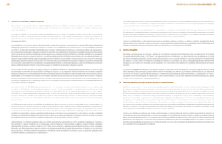 n.	 Inversión en asociadas y negocios conjuntos
	Una asociada es una entidad sobre la cual la Entidad tiene influencia significativa. Influencia significativa es el poder de participar
en decidir las políticas financieras y de operación de la entidad en la que se invierte, pero no implica un control o control conjunto
sobre esas políticas.
	Un negocio conjunto es un acuerdo contractual mediante el cual las partes que tienen el control conjunto del acuerdo tienen
derecho a los activos netos del negocio conjunto. El control conjunto es el acuerdo contractual para compartir el control en un
negocio, el cual existe cuando las decisiones sobre las actividades relevantes requieren la aprobación unánime de las partes que
comparten el control.
	Los resultados y los activos y pasivos de las asociadas o negocios conjuntos se incorporan a los estados financieros utilizando el
método de participación, excepto si la inversión se clasifica como mantenida para su venta, en cuyo caso se contabiliza conforme
a la IFRS 5, Activos No Corrientes Mantenidos para la Venta y Operaciones Discontinuas. Conforme al método de participación,
las inversiones en asociadas o negocios conjuntos inicialmente se contabilizan en el estado consolidado de posición financiera al
costo y se ajusta por cambios posteriores a la adquisición por la participación de la Entidad en la utilidad o pérdida y los resultados
integrales de la asociada o negocio conjunto. Cuando la participación de la Entidad en las pérdidas de una entidad asociada o un
negocio conjunto de la Entidad supera la participación de la Entidad en esa asociada o negocio conjunto (que incluye los intereses
a largo plazo que, en sustancia, forman parte de la inversión neta de la Entidad en la asociada o negocio conjunto) la Entidad deja
de reconocer su participación en las pérdidas. Las pérdidas adicionales se reconocen siempre y cuando la Entidad haya contraído
alguna obligación legal o implícita o haya hecho pagos en nombre de la asociada o negocio conjunto.
	Una inversión en una asociada o un negocio conjunto se registra utilizando el método de participación desde la fecha en que
la participada se convierte en una asociada o un negocio conjunto. En la adquisición de la inversión en una asociada o negocio
conjunto, el exceso en el costo de adquisición sobre la participación de la Entidad en elvalor razonable neto de los activos y pasivos
identificables en la inversión se reconoce como crédito mercantil, el cual se incluye en el valor en libros de la inversión. Cualquier
exceso de participación de la Entidad en el valor razonable neto de los activos y pasivos identificables en el costo de adquisición de
la inversión, después de la re–evaluación, luego de su re–evaluación, se reconoce inmediatamente en los resultados del periodo
en el cual la inversión se adquirió.
	Los requerimientos de IAS 39 se aplican para determinar si es necesario reconocer una pérdida por deterioro con respecto a la
inversión de la Entidad en una asociada o un negocio conjunto. Cuando es necesario, se prueba el deterioro del valor en libros
total de la inversión (incluyendo el crédito mercantil) de conformidad con IAS 36 Deterioro de Activos como un único activo,
comparando su monto recuperable (mayor entre valor en uso y valor razonable menos costo de venta) contra su valor en libros.
Cualquier pérdida por deterioro reconocida forma parte del valor en libros de la inversión. Cualquier reversión de dicha pérdida
por deterioro se reconoce de conformidad con IAS 36 en la medida en que dicho monto recuperable de la inversión incrementa
posteriormente.
	La Entidad descontinua el uso del método de participación desde la fecha en que la inversión deja de ser una asociada o un
negocio conjunto, o cuando la inversión se clasifica como mantenida para la venta. Cuando la Entidad mantiene la participación en
la antes asociada o negocio conjunto la inversión retenida se mide a valor razonable a dicha fecha y se considera como su valor
razonable al momento del reconocimiento inicial como activo financiero de conformidad con IAS 39. La diferencia entre el valor
contable de la asociada o negocio conjunto en la fecha en que el método de la participación se descontinuo y el valor razonable
atribuible a la participación retenida y la ganancia por la venta de una parte del interés en la asociada o negocio conjunto se incluye
en la determinación de la ganancia o pérdida por disposición de la asociada o negocio conjunto.
	Adicionalmente, la Entidad contabiliza todos los montos previamente reconocidos en otros resultados integrales en relación a
esa asociada o negocio conjunto con la misma base que se requeriría si esa asociada o negocio conjunto hubiese dispuesto
directamente los activos o pasivos relativos. Por lo tanto, si una ganancia o pérdida previamente reconocida en otros resultados
integrales por dicha asociada o negocio conjunto se hubiere reclasificado al estado de resultados al disponer de los activos o
pasivos relativos, la Entidad reclasifica la ganancia o pérdida del capital al estado de resultados (como un ajuste por reclasificación)
cuando el método de participación se descontinua.
	La Entidad sigue utilizando el método de participación cuando una inversión en una asociada se convierte en una inversión en un
negocio conjunto o una inversión en un negocio conjunto se convierte en una inversión en una asociada. No existe una evaluación
a valor razonable sobre dichos cambios en la participación.
	Cuando la Entidad reduce su participación en una asociada o un negocio conjunto pero la Entidad sigue utilizando el método de
la participación, la Entidad reclasifica a resultados la proporción de la ganancia o pérdida que había sido previamente reconocida
en otros resultados integrales en relación a la reducción de su participación en la inversión si esa utilidad o pérdida se hubieran
reclasificado al estado de resultados en la disposición de los activos o pasivos relativos.
	Cuando la Entidad lleva a cabo transacciones con su asociada o negocio conjunto, la utilidad o pérdida resultante de dichas
transacciones con la asociada o negocio conjunto se reconocen en los estados financieros consolidados de la Entidad sólo en la
medida de la participación en la asociada o negocio conjunto que no se relacione con la Entidad.
o.	 Activos intangibles
	Se integra principalmente por marcas y relaciones con clientes derivados de la adquisición de los negocios en EUA, Iberia,
Compañía de alimentos Fargo, S.A. (“Fargo”) y de algunas marcas en Sudamérica. Se reconocen al costo de adquisición. El costo
de activos intangibles adquiridos a través de una adquisición es el de su valor razonable a la fecha de adquisición. Posteriormente
se valúan a su costo menos amortización y pérdidas por deterioro acumuladas. Los activos intangibles generados internamente,
excepto por los costos de desarrollo, no se capitalizan y se reconocen como gastos en resultados del periodo en el que se
incurren.
	Los activos intangibles se clasifican como de vida definida o indefinida. Los de vida definida se amortizan bajo el método de línea
recta durante su vida estimada y cuando existen indicios, se prueban por deterioro. Los métodos de amortización y la vida útil de
los activos se revisan y ajustan, de ser necesario, a la fecha de cada estado de posición financiera. La amortización se carga a
resultados en el rubro de gastos de distribución y venta y administración. Los de vida indefinida no se amortizan pero se sujetan
cuando menos anualmente, a pruebas de deterioro.
p.	 Deterioro de activos de larga duración distintos al crédito mercantil
	La Entidad revisa el valor en libros de los activos de larga duración distintos al crédito mercantil, ante la presencia de algún indicio
de deterioro que pudiera indicar que el valor en libros pudiera no ser recuperable, considerando el mayor del valor presente de los
flujos netos de efectivo futuros o el precio neto de venta en el caso de su eventual disposición. El deterioro se registra si el valor
en libros excede al mayor de los valores antes mencionados. Los indicios de deterioro que se consideran para estos efectos son,
entre otros, las pérdidas de operación o flujos de efectivo negativos en el periodo si es que están combinados con un historial o
proyección de pérdidas, depreciaciones y amortizaciones cargadas a resultados que en términos porcentuales, en relación con
los ingresos, sean substancialmente superiores a las de ejercicios anteriores, efectos de obsolescencia, reducción en la demanda
de los productos que se fabrican, competencia y otros factores económicos y legales. Para efectos de la evaluación de deterioro,
los activos se agrupan en los niveles más pequeños en los que generan flujos de efectivo identificables (unidades generadoras de
efectivo). Los activos de larga duración distintos al crédito mercantil que sean objeto de castigos por deterioro se evalúan a cada
fecha de reporte para identificar posibles reversiones de dicho deterioro.
	Cuando una pérdida por deterioro se revierte posteriormente, el valor en libros del activo (o unidad generadora de efectivo) se
incrementa al valor estimado revisado a su monto recuperable, de tal manera que el valor en libros ajustado no exceda el valor en
libros que se habría determinado si no se hubiera reconocido una pérdida por deterioro para dicho activo (o unidad generadora de
efectivo) en años anteriores. La reversión de una pérdida por deterioro se reconoce inmediatamente en resultados, a menos que
el activo correspondiente se reconozca a un monto revaluado, en cuyo caso la reversión de la pérdida por deterioro se trata como
un incremento en la revaluación (ver Nota 11).
149INFORME ANUAL INTEGRADO 2013 GRUPO BIMBO |148
 