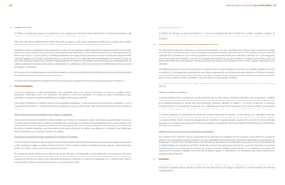 q.	 Crédito mercantil
	El crédito mercantil que surge por la adquisición de un negocio se reconoce al costo determinado a la fecha de adquisición del
negocio (ver Nota 11) menos las pérdidas acumuladas por deterioro, si existieran.
	Para fines de evaluar el deterioro, el crédito mercantil se asigna a cada unidad generadora de efectivo (o grupos de unidades
generadoras de efectivo) de la Entidad, que se espera será beneficiada por las sinergias de la combinación.
	El deterioro de una unidad generadora de efectivo a la que se le ha asignado crédito mercantil se prueba anualmente, o con mayor
frecuencia cuando existen indicios de que la unidad pueda estar deteriorada. Si el monto recuperable de la unidad generadora de
efectivo es menor a su valor en libros, la pérdida por deterioro se asigna primero para reducir el valor en libros de cualquier crédito
mercantil asignado a la unidad y posteriormente a los otros activos de la unidad de manera prorrateada y con base en el valor en
libros de cada activo dentro de la unidad. Cualquier pérdida por deterioro del crédito mercantil se reconoce directamente en la
utilidad o pérdida en el estado de resultados consolidado. Una pérdida por deterioro reconocida al crédito mercantil no se reversa
en periodos posteriores.
	Al disponer de la unidad generadora de efectivo relevante, el monto de crédito mercantil atribuible se incluye en la determinación
de la utilidad o pérdida al momento de la disposición.
	 La política de la Entidad para el crédito mercantil que surge de la adquisición de una asociada se describe en la Nota 3.n.
r.	 Pasivos financieros
	Los pasivos financieros se valúan inicialmente a valor razonable, menos los costos de transacción, excepto por aquellos pasivos
financieros clasificados como valor razonable con cambios a través de resultados, los cuales se valúan inicialmente a valor
razonable. La valuación posterior depende de la categoría en la que se clasifican.
	Los pasivos financieros se clasifican dentro de las siguientes categorías: “a valor razonable con cambios en resultados” o como
“otros pasivos financieros”. La Nota 13 describe la categoría en las que califica cada clase de pasivos financieros que mantiene la
Entidad.
	 Pasivos financieros a valor razonable con cambios en resultados
	Los pasivos financieros se clasifican a valor razonable con cambios en resultados cuando se designan opcionalmente como tal (y
cumplen ciertas condiciones) o cuando se mantienen para negociación. La Entidad no ha designado pasivos a valor razonable. Los
instrumentos financieros derivados se clasifican como de negociación, salvo los que se designan y son eficaces como coberturas
(la política contable específica para instrumentos financieros derivados se detalla más adelante). La Entidad no ha designado
pasivos financieros con cambios a través de resultados.
	 Otros pasivos financieros a valor razonable con cambios en resultados
	Los otros pasivos financieros, que incluyen principalmente préstamos de instituciones financieras, cuentas por pagar a proveedores
y otras cuentas por pagar, se valúan posteriormente al costo amortizado usando el método de interés efectivo, reconociendo los
gastos por interés sobre una base de rendimiento efectivo.
	El método de interés efectivo es un método de cálculo del costo amortizado de un pasivo financiero y de asignación del gasto
financiero a lo largo del período pertinente. La tasa de interés efectiva es la tasa que descuenta exactamente los flujos estimados
de pagos en efectivo a lo largo de la vida esperada del pasivo financiero (o, cuando sea adecuado, en un período más corto) al
importe neto en libros del pasivo financiero en su reconocimiento inicial.
	 Baja de pasivos financieros
	La Entidad da de baja los pasivos financieros si, y solo si, las obligaciones de la Entidad se cumplen, cancelan o expiran. La
diferencia entre el valor en libros del pasivo financiero dado de baja y la contraprestación pagada y por pagar se reconoce en
resultados.
s.	 Instrumentos financieros derivados y actividades de cobertura
	Los instrumentos financieros derivados se reconocen inicialmente a su valor razonable en la fecha en que se celebra el contrato
del instrumento financiero derivado y son remedidos subsecuentemente a su valor razonable. El método para reconocer la utilidad
o pérdida de los cambios en los valores razonables de los instrumentos financieros derivados depende de si son designados
como instrumentos de cobertura, y si es así, la naturaleza de la partida que se está cubriendo. La Entidad únicamente cuenta con
instrumentos financieros derivados de cobertura de flujos de efectivo y de cobertura de la inversión neta en subsidiarias en el
extranjero.
	La Entidad documenta al inicio de la transacción la relación entre los instrumentos de cobertura y las partidas cubiertas, así como
sus objetivos y la estrategia de la administración de riesgos que respaldan sus transacciones de cobertura. La Entidad documenta
en forma periódica si los instrumentos financieros derivados utilizados en las transacciones de cobertura son altamente efectivos
para cubrir los cambios en valor razonable o flujos de efectivo de las partidas cubiertas.
	Los valores razonables de los instrumentos financieros derivados utilizados como instrumentos de cobertura se revelan en la
Nota 13.
	 Coberturas de flujos de efectivo
	La porción efectiva de los cambios en el valor razonable de los instrumentos financieros derivados que se designan y califican
como cobertura de flujos efectivo se reconocen en los otros resultados integrales y se presentan en el rubro “variación neta
de la pérdida/ganancia por realizar de instrumentos de cobertura de flujos de efectivo”. La porción inefectiva se reconoce
inmediatamente en los resultados del periodo. Las cantidades que hayan sido registradas en el capital contable como parte de
otros resultados integrales, se reclasifican a los resultados del mismo periodo en el que la partida cubierta impacta resultados.
	La Entidad suspende la contabilidad de coberturas cuando el derivado ha vencido, ha sido vendido, es cancelado o ejercido,
cuando el derivado no alcanza una alta efectividad para compensar los cambios en los flujos de efectivo de la partida cubierta,
o cuando la entidad decide cancelar la designación de cobertura. Cualquier pérdida o ganancia reconocida en otros resultados
integrales y acumuladas en el capital, permanece en el capitaly es reconocida cuando la proyección de la transacción es finalmente
reconocida en resultados.
	 Cobertura de la inversión neta en subsidiarias en el extranjero
	Una cobertura de la inversión neta en subsidiarias en el extranjero se contabiliza de forma similar a una cobertura de flujos de
efectivo. La porción efectiva de los cambios en el valor razonable de los instrumentos financieros derivados (o no derivados) que
se designan y califican como cobertura de la inversión neta en subsidiarias en el extranjero se reconocen en las otras partidas de
la utilidad integral y se presentan en el rubro “efecto de conversión de operaciones extranjeras”. La porción inefectiva se reconoce
inmediatamente en los resultados del periodo en el rubro “ganancia (pérdida) cambiaria neta”. Las cantidades que hayan sido
registradas en el capital contable como parte de la utilidad integral, se reclasifican a los resultados del mismo periodo de la
disposición de la inversión.
t.	Provisiones
	Las provisiones se reconocen cuando la Entidad tiene una obligación legal o asumida (presente) como resultado de eventos
pasados, es probable que se requiera la salida de flujos de efectivo para pagar la obligación y el monto pueda ser estimado
confiablemente.
151INFORME ANUAL INTEGRADO 2013 GRUPO BIMBO |150
 