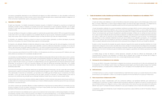 Los pasivos contingentes adquiridos en una combinación de negocios se miden inicialmente a su valor razonable a la fecha de
adquisición. Posteriormente, se miden al mayor entre el mejor estimado del gasto que se requiere para liquidar la obligación y el
monto reconocido originalmente menos su amortización acumulada.
u.	 Impuestos a la utilidad
	El gasto por impuestos a la utilidad comprende el impuesto causado y el diferido. El impuesto se reconoce en el estado de
resultados, excepto cuando se relaciona con partidas reconocidas directamente en otros resultados integrales o en el capital
contable. En este caso, el impuesto también se reconoce en otros resultados integrales o directamente en el capital contable,
respectivamente.
	En el caso de México, el impuesto a la utilidad causado se compone del Impuesto Sobre la Renta (“ISR”) y el Impuesto Empresarial
a Tasa Única (“IETU”), los cuales se registran en los resultados del año en que se causan. El impuesto causado es el que resulta
mayor entre ambos. Éstos se basan en las utilidades fiscales y en flujos de efectivo de cada año, respectivamente.
	El impuesto a las utilidades causado se calcula con base en las leyes fiscales aprobadas a la fecha del estado de posición
financiera en los países en los que la Entidad opera y genera una base gravable.
	El impuesto a las utilidades diferidas se determina utilizando las tasas y leyes fiscales que han sido promulgadas a la fecha del
estado de posición financiera y que se espera serán aplicables cuando las diferencias temporales se reviertan. En el caso de
México, para reconocer el impuesto diferido se determina si, con base en proyecciones financieras, la Entidad causará ISR ó IETU
y se reconoce el impuesto diferido que corresponda al impuesto que se estima se pagará en cada ejercicio.
	Como consecuencia de la Reforma Fiscal 2014, en México, al 31 de diciembre de 2013 ya no se reconoce IETU diferido, por lo que
dichos efectos se cancelaron en los resultados del ejercicio 2013.
	Los impuestos a la utilidad diferidos se reconocen sobre las diferencias temporales entre el valor en libros de los activos y pasivos
incluidos en los estados financieros y las bases fiscales correspondientes utilizadas para determinar el resultado fiscal, aplicando
la tasa correspondiente a estas diferencias y en su caso se incluyen los beneficios de las pérdidas fiscales por amortizar y de
algunos créditos fiscales. El pasivo por impuesto a la utilidad diferido se reconoce generalmente para todas las diferencias fiscales
temporales. Se reconocerá un activo por impuestos diferidos, por todas las diferencias temporales deducibles, en la medida
en que resulte probable que la Entidad disponga de utilidades fiscales futuras contra las que pueda aplicar esas diferencias
temporales deducibles.
	No se reconoce el impuesto a las utilidades diferido de las siguientes diferencias temporales: i) las que surgen del reconocimiento
inicial de activos o pasivos en transacciones distintas a adquisiciones de negocios y que no afectan resultados contables o fiscales,
ii) las relacionadas a inversiones en subsidiarias y en asociadas en la medida que sea probable que no se revertirán en el futuro
previsible, y, iii) las que surgen del reconocimiento inicial del crédito mercantil. El impuesto a la utilidad diferido activo sólo se
reconoce en la medida que sea probable que se obtengan beneficios fiscales futuros contra los que se puedan utilizar.
	El valor en libros de un activo por impuestos diferidos debe someterse a revisión al final de cada periodo sobre el que se informa y
se debe reducir en la medida que se estime probable que no habrán utilidades gravables suficientes para permitir que se recupere
la totalidad o una parte del activo.
	Los activos y pasivos por impuestos diferidos se valúan empleando la tasa fiscal que se espera aplicar en el período en el que
el pasivo se pague o el activo se realice, basándose en las tasas (y leyes fiscales) que hayan sido aprobadas o sustancialmente
aprobadas al final del periodo sobre el que se informa.
	Los saldos de impuestos a las utilidades activos y pasivos se compensan sólo cuando existe un derecho legal exigible a compensar
los impuestos causados activos contra los pasivos y son relativos a la misma autoridad fiscal, o si son distintas entidades fiscales,
se tiene la intención de liquidarlos sobre bases netas o los activos y pasivos se realizarán de forma simultánea.
v.	 Costos de beneficios al retiro, beneficios por terminación y Participación de los Trabajadores en las utilidades (“PTU”)
	 i.	 Pensiones y prima de antigüedad
		Un plan de contribuciones definidas es un plan de beneficios posteriores al empleo bajo el cual la Entidad paga contribuciones
fijas a un fondo o fideicomiso y no tiene ninguna obligación legal o asumida de hacer pagos adicionales. Las obligaciones se
reconocen como gastos cuando los empleados prestan los servicios que les dan derecho a las contribuciones.
		Un plan de beneficios definidos es un plan de beneficios posteriores al empleo distinto a los de contribuciones definidas. En
el caso de los planes de beneficios definidos, que incluyen prima de antigüedad y pensiones, su costo se determina utilizando
el método de crédito unitario proyectado, con valuaciones actuariales que se realizan al final de cada periodo sobre el que se
informa. Las remediciones, que incluyen las ganancias y pérdidas actuariales, el efecto de los cambios en el piso del activo
(en su caso) y el retorno del plan de activos (excluidos los intereses), se refleja de inmediato en el estado de posición financiera
con cargo o crédito que se reconoce en otros resultados integrales en el período en que se incurren. Las remediciones
que reconocen en otros resultados integrales se reconocen de inmediato en las utilidades acumuladas y no se reclasifica
a resultados. Costo por servicios pasados se reconoce en resultados en el período de la modificación al plan. Los intereses
netos se calculan aplicando la tasa de descuento al inicio del período de la obligación del activo por beneficios definidos.
		El pasivo o activo reconocido en el estado de posición financiera respecto de los planes de beneficios definidos es el valor
presente de la obligación menos el valor razonable de los activos del plan. El valor presente de las obligaciones de beneficios
definidos se determina descontando los flujos de efectivo estimados usando las tasas de interés de bonos gubernamentales
denominados en la misma moneda en la que los beneficios serán pagados y que tienen vencimientos que se aproximan al de
la obligación.
		La Entidad otorga un bono en efectivo a ciertos ejecutivos, calculado con base en métricas de desempeño, el ISR
correspondiente es retenido a los empleados y el importe neto es utilizado para la compra de acciones de la Entidad. El
empleado puede disponer de dichas acciones, aún y cuando deje de laborar para la Entidad.
	 ii.	 Participación de los trabajadores en las utilidades
	
		En el caso de México, Venezuela y Brasil tienen la obligación de reconocer una provisión por el costo de la participación de
los trabajadores en las utilidades cuando tienen una obligación presente legal o asumida de realizar el pago como resultado
de eventos pasados y se puede estimar confiablemente. La PTU se registra en los resultados del año en que se causa.
	 iii.	 Indemnizaciones
		La Entidad reconoce un pasivo y el gasto correspondiente por indemnizaciones cuando ya no puede retraerse de una oferta
de terminación a los empleados o, antes, si se cumplen los requisitos de reconocimiento de un pasivo por reestructura.
	 iv.	 Planes de pensiones multipatronales (PPM)
		BBU clasifica los planes multipatronales como de contribución definida o de beneficios definidos para determinar su
contabilización. En particular, los planes multipatronales de beneficios definidos se registran con base en la proporción en la
que la Entidad participa en la obligación, activos y costos, determinados de la misma forma que otros planes de contribución
definida, salvo que no se tenga información suficiente, en cuyo caso se registran como si fueran de contribución definida.
		La liquidación o salida de la Entidad de un plan multipatronal se reconoce y valúa conforme a la IAS 37, Provisiones, Pasivos y
Activos Contingentes.
153INFORME ANUAL INTEGRADO 2013 GRUPO BIMBO |152
 