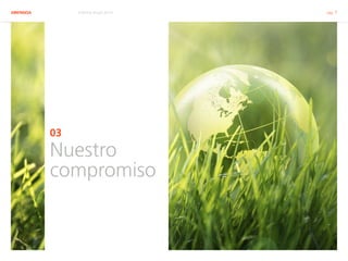 ABENGOA Informe Anual 2014 pág. 7
03
Nuestro
compromiso
 