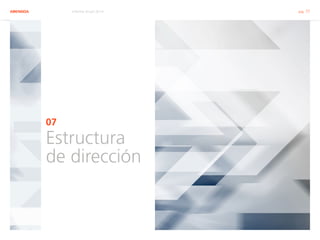 ABENGOA Informe Anual 2014 pág. 77
07
Estructura
de dirección
 