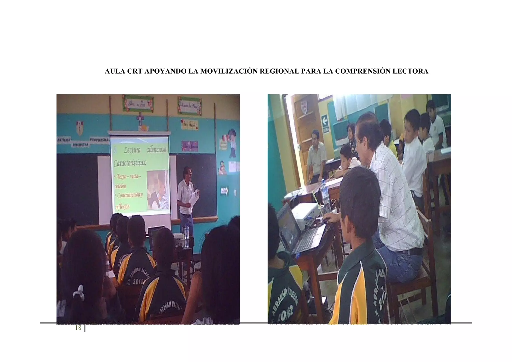 AULA CRT APOYANDO LA MOVILIZACIÓN REGIONAL PARA LA COMPRENSIÓN LECTORA

18

 