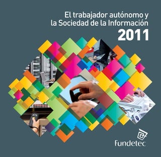 El trabajador autónomo y
la Sociedad de la Información
                   2011
 