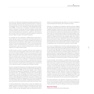 3
En l’informe de l’Observatori de Barcelona d’enguany presentem dos es-
tudis monogràfic realitzats pel Gabinet d’Estudis Econòmics i Infraestruc-
tures de la Cambra. En primer lloc, presentem, per tercer any consecutiu,
el monogràfic sobre el clima empresarial a l’Àrea Metropolitana de Bar-
celona (AMB). I en segon lloc, el monogràfic L’ecosistema mobile a Bar-
celona i a Catalunya, un estudi que, per primera vegada, acota els àmbits
d’activitat econòmica que defineixen el sector, d’especial importància do-
nada la transversalitat que el caracteritza, i quantifica la seva rellevància
per a la ciutat comtal i el conjunt de l’economia catalana, en termes de
volum de negoci, d’ocupació i de nombre d’empreses.
El monogràfic del clima empresarial a l’AMB presenta l’anàlisi dels re-
sultats obtinguts a partir de l’Enquesta de clima empresarial que fem la
Cambra de Comerç de Barcelona i l’Institut d’Estadística de Catalunya. En
aquesta enquesta, els empresaris catalans valoren com ha anat l’any 2012
i quines són les seves perspectives per al 2013, en termes de facturació,
ocupació i inversió, una informació única i exclusiva per conèixer la rea-
litat empresarial, i per tant, d’especial rellevància per a la nostra ciutat,
sobretot, en el context econòmic actual.
El 2012 ha estat un any dur, a principis d’any hem entrat novament en
recessió, menys de dos anys després d’haver deixat enrere l’anterior, que
es va iniciar a mitjans del 2008 i va durar fins a principis de 2010. D’una
banda, s’han fet ajustos interns per tal de complir amb l’objectiu de dèficit
públic i de sanejar el nostre sistema financer que han comportat sacrificis
importants. D’altra banda, hem patit la intensificació de la crisi del deute
sobirà a la zona euro, que ha comportat un increment de les dificultats
de finançament per a la nostra economia i un alentiment del comerç ex-
terior, que és el que fins aquest any compensava l’atonia de la demanda
interna. L’any 2012, el comerç exterior ens ha ajudat a que l’impacte de la
crisi no sigui tant dur però no ha pogut evitar l’entrada en recessió.
Ara bé, els resultats de l’Enquesta de clima empresarial que fem la Cambra i
l’Idescat conjuntament posa de manifest una millora de les expectatives em-
presarials per al 2013 a l’AMB, que són menys negatives, i que es reflecteix
en una previsió de caiguda més moderada per a la facturació i la ocupació
amb relació al 2012, i en l’estabilització del descens de la inversió. Segons
els empresaris, l’any 2013, les caigudes de la facturació i de la inversió se
situaran a l’entorn del 4% nominal cadascuna i la de l’ocupació en el 3% al
conjunt de l’Àrea Metropolitana de Barcelona. Així mateix, cal destacar que
les perspectives d’exportació a Catalunya per al 2013 són les més positives
a la Unió Europea, segons els resultats de l’Enquesta d’Eurochambres, en
què la Cambra de Comerç de Barcelona col·labora des de fa més de 15 anys.
La internacionalització de la nostra ciutat és un factor de creixement clau,
sobretot en aquests moments de feblesa de la demanda interna. Des de les
entitats públiques cal contribuir-hi ajudant a les empreses perquè aquest
procés no s’aturi, per què cada vegada hi hagi més empreses que surten a
l’exterior i per què aquest procés sigui sòlid, és a dir, que es converteixi en
una activitat regular de l’empresa, amb continuïtat en el temps.
Tanmateix, no cal oblidar que és igualment important continuar treballant
per impulsar l’activitat dintre de casa nostra. I això contempla tant la creació
i expansió d’empreses nacionals com l’atracció d’activitat i capital estranger.
El sector del mobile és un dels sectors pels que apostem a Barcelona com a
pol de creixement de l’activitat de les empreses que ja estan establertes a la
nostra ciutat i com a pol d’atracció de negocis i d’inversió estrangera. L’estu-
di que presentem en aquesta edició de l’informe de l’Observatori Barcelona
reflecteix la rellevància econòmica que ha adquirit aquest sector. Concre-
tament, l’estudi se centra en la caracterització de la situació de partida del
denominat ecosistema mobile a Barcelona i Catalunya, per tal d’identificar
les bases sobre les que es recolzen les expectatives de creixement futur i de
posicionament de la ciutat en aquest àmbit, tot tenint en compte les tendèn-
cies globals del sector i les xifres que el caracteritzen a nivell mundial.
Com a resum, vull destacar que l’ecosistema mobile està configurat a Cata-
lunya per gairebé 2.400 empreses, que ocupen gairebé 39.500 persones i ge-
neren un volum de negoci proper als 5.400 milions d’euros l’any 2011, segons
les darreres dades disponibles. De manera semblant al que succeeix amb
el sector de les telecomunicacions, l’ecosistema mobile a Catalunya es con-
centra pràcticament en la seva totalitat a l’àrea de Barcelona, on s’ubiquen el
85% de les empreses, el 90% dels treballadors i el 94% de la xifra de negocis.
Així mateix, Catalunya concentra prop de la quarta part de les empreses del
conjunt d’Espanya, el 16% dels llocs de treball, i el 9% del volum de negoci.
El sector del mòbil, i de la mobilitat, no presenta només unes clares opor-
tunitats de creixement sinó que també pot actuar de tractor de tots aquells
altres sectors que s’hi poden vincular de manera directa. De tots aquests
sectors, el més important, tant pel que fa al nombre d’empreses com per
l’ocupació i el volum de negoci que genera, és el sector de les activitats de
consultoria de tecnologies de la informació. Dos dels altres sectors que
també són rellevants, tot i que a més distància que les activitats de consul-
toria, són els sectors de programació informàtica i d’altres activitats de les
telecomunicacions. En l’àmbit industrial, el sector de la fabricació d’ins-
truments i aparells de mesura, verificació i navegació que engloba des de
la producció de sensors fins als sistemes de navegació per satèl·lit com
el GPS és, juntament de fabricació de components electrònics, el sector
d’activitat més representatiu dins de l’ecosistema de la telefonia mòbil.
Vull acabar expressant el meu agraïment a l’equip tècnic pel treball i l’es-
forç de millora continua en el projecte que representa l’Observatori de Bar-
celona i a totes aquelles entitats que un any més han col·laborat propor-
cionant informació i enriquint el contingut de l’informe que us presentem.
Miquel Valls i Maseda
President de la Cambra de Comerç de Barcelona
 