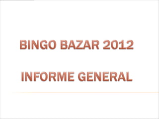Informe bingo bazar 2012