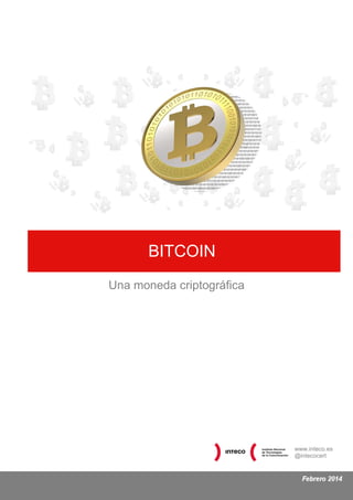 :

BITCOIN
Una moneda criptográfica

www.inteco.es
@intecocert

 