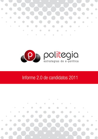 Informe 2.0 de candidatos 2011
 