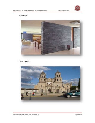 TECNOLOGIA DE LOS MATERIALES DE CONSTRUCCION INGENIERIA CIVIL
UNIVERSIDAD NACIONAL DE CAJAMARCA Página 10
PIZARRA:
CANTERIA:
 