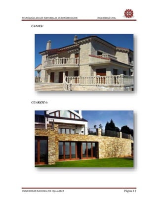TECNOLOGIA DE LOS MATERIALES DE CONSTRUCCION INGENIERIA CIVIL
UNIVERSIDAD NACIONAL DE CAJAMARCA Página 11
CALIZA:
CUARZITA:
 