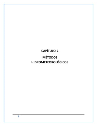 6
CAPÍTULO 2
MÉTODOS
HIDROMETEOROLÓGICOS
 