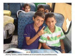 Jhonny Torres y Jeison Arellano en el encuentro de preadolescentes.
 