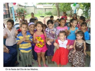 En la fiesta del Día de las Madres.
 