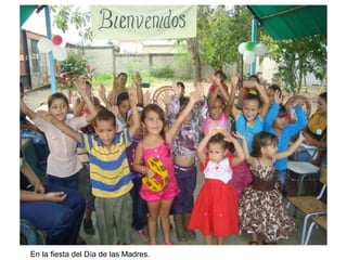 En la fiesta del Día de las Madres.
 