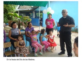 En la fiesta del Día de las Madres.
 