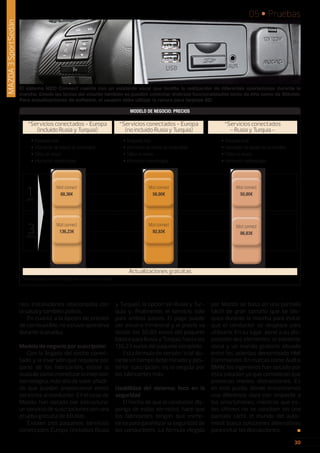 30
05 • Pruebas
30
nos, instalaciones relacionadas con
la salud y también policía.
En cuanto a la opción de precios
de combustible, no estuvo operativa
durante la prueba.
Modelo de negocio por suscripción
Con la llegada del coche conec-
tado y la inversión que requiere por
parte de los fabricantes, existe la
dudadecómomonetizarlainversión
tecnológica, más allá de valor añadi-
do que puedan proporcionar estos
servicios al conductor. En el caso de
Mazda, han optado por estructurar
unserviciodesuscripcionesconuna
prueba gratuita de 60 días.
Existen tres paquetes: servicios
conectados Europa (incluidos Rusia
y Turquía), la opción sin Rusia y Tur-
quía y, finalmente, el servicio solo
para ambos países. El pago puede
ser anual o trimestral y el precio va
desde los 50,80 euros del paquete
básicoparaRusiayTurquía,hastalos
136,23 euros del paquete completo.
Esta fórmula de versión ‘trial’ du-
rante un tiempo determinado y pos-
terior suscripción, es la elegida por
los fabricantes más.
Usabilidad del sistema: foco en la
seguridad
El hecho de que el conductor dis-
ponga de estos servicios, hace que
los fabricantes tengan que esme-
rarse para garantizar la seguridad de
los conductores. La fórmula elegida
por Mazda se basa en una pantalla
táctil de gran tamaño que se blo-
quea durante la marcha para evitar
que el conductor se desplace para
utilizarla. En su lugar, pone a su dis-
posición dos elementos: el asistente
vocal y un mando giratorio situado
entre los asientos denominado HMI
Commander. En marcas como Audi o
BMW, los ingenieros han optado por
esta solución ya que consideran que
provocan menos distracciones. Es
en este punto, donde encontramos
una diferencia clara con respecto a
los smartphones: mientras que es-
tos últimos no se conciben sin una
pantalla táctil, el mundo del auto-
móvil busca soluciones alternativas
para evitar las distracciones. ■
El sistema MZD Connect cuenta con un asistente vocal que facilita la realización de diferentes operaciones durante la
marcha. Desde las teclas del volante también se pueden controlar diversas funcionalidades tanto de Aha como de Stitcher.
Para actualizaciones de software, el usuario debe utilizar la ranura para tarjetas SD.
MAZDA3SportSedán
MODELO DE NEGOCIO: PRECIOS
1año
3años
*Servicios conectados - Europa
(incluido Rusia y Turquía)
Actualizaciones gratuitas
*Servicios conectados - Europa
(no incluido Rusia y Turquía)
*Servicios conectados
- Rusia y Turquía -
• Búsqueda local
• Información de precios de combustible
• Tráfico en directo
• Información meteorológica
• Búsqueda local
• Información de precios de combustible
• Tráfico en directo
• Información meteorológica
• Búsqueda local
• Información de precios de combustible
• Tráfico en directo
• Información meteorológica
Mzd connect
136,23€
Mzd connect
88,36€
Mzd connect
92,83€
Mzd connect
56,80€
Mzd connect
50,80€
Mzd connect
86,83€
* período gratuito de uso de 60 días para los servicios conectados
 