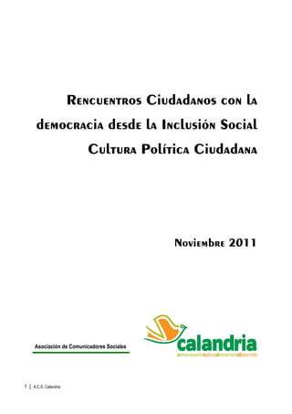 Asociación de Comunicadores Sociales




1 | A.C.S. Calandria
 