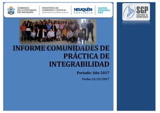 INFORME COMUNIDADES DE
PRÁCTICA DE
INTEGRABILIDAD
Período: Año 2017
Fecha: 21/12/2017
 