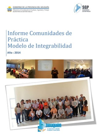 Informe Comunidades de
Práctica
Modelo de Integrabilidad
Año : 2014
 
