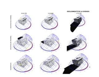 ASOLEAMIENTO DE LA VIVIENDA
                        09.00 HRS.   12.00 HRS.              17.00 HRS
SOLSTICIO DE VERANO
SOLSTICIO DE INVIERNO
EQUINOCCIO




                                                                                8
 