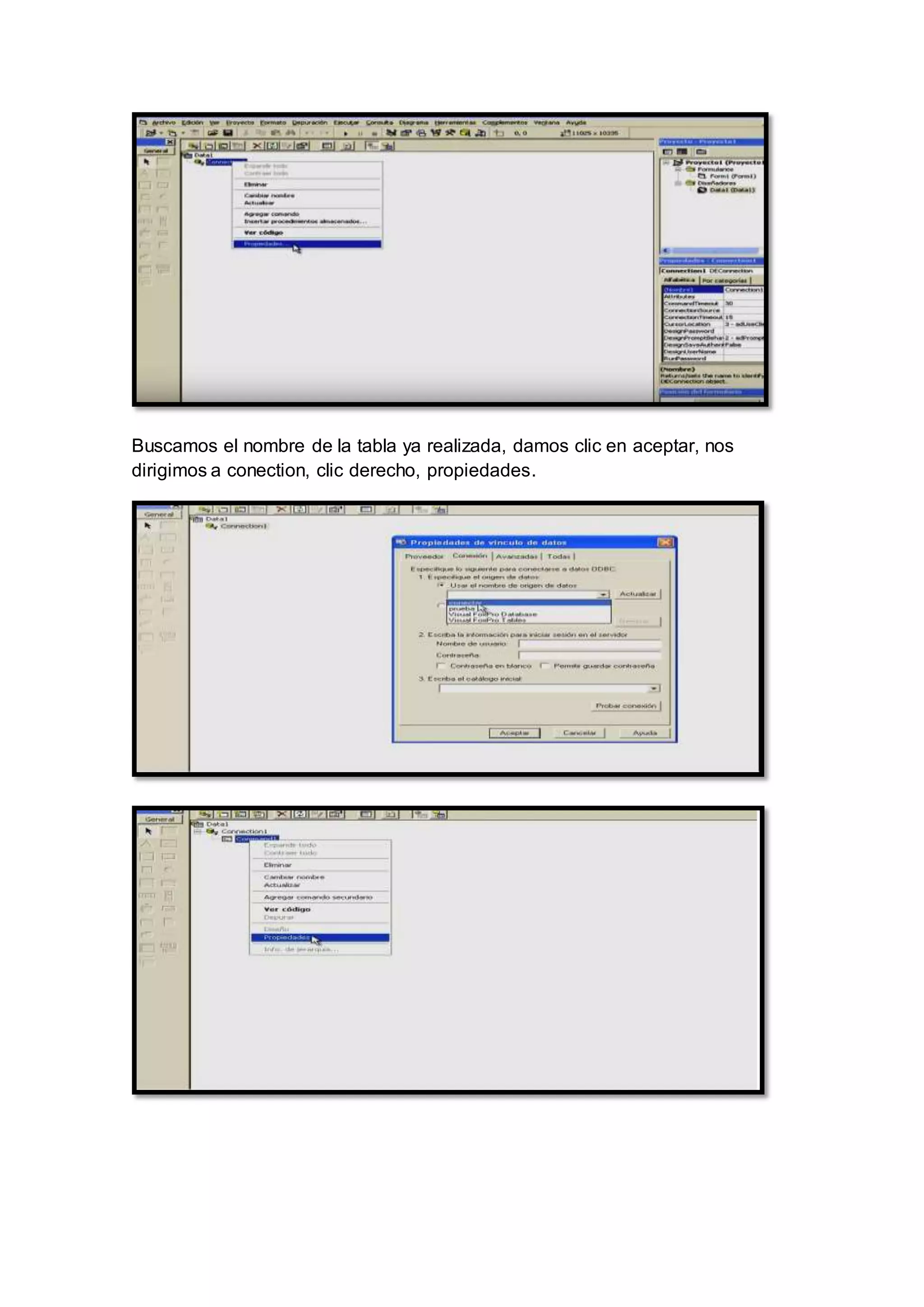 Buscamos el nombre de la tabla ya realizada, damos clic en aceptar, nos
dirigimos a conection, clic derecho, propiedades.
 