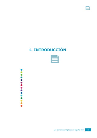 1. INTRODUCCIÓN




          Los Contenidos Digitales en España 2011   5
 