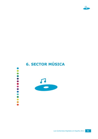 6. SECTOR MÚSICA




           Los Contenidos Digitales en España 2011   51
 