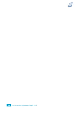 74   Los Contenidos Digitales en España 2011
 